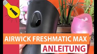 Air Wick Freshmatic Max Anleitung in Deutsch - Airwick Nachfüller, Stufen & Zeitintervall einstellen