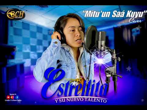 Estrellita Y Su Nuevo Talento - Mitu’un Saá Kuyu