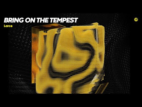 Larce - Bring On The Tempest