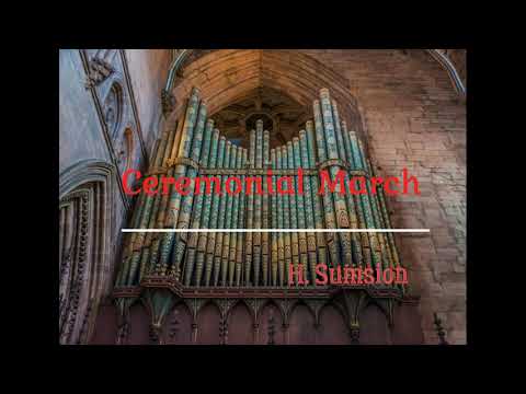 Edward Taylor plays Ceremonial March by H. Sumsion