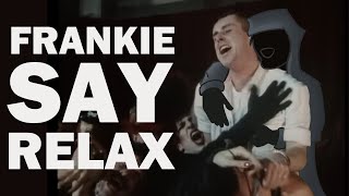 ONE HIT WONDERLAND: &quot;Relax&quot; by Frankie Goes to Hollywood