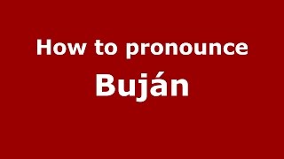 How to pronounce Buján