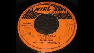 Jackie Opel & The Troubadours - You got to pay & Don't let her go