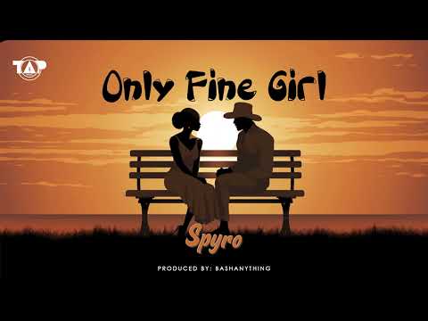 Spyro - Only Fine Girl (Official Audio)