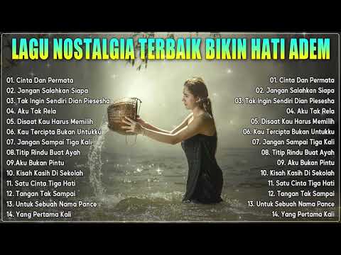 Lagu Nostalgia Terbaik Bikin Hati Adem 💚 Lagu Lawas Sedih Penuh Kenangan 💚 Terbaik Sepanjang Masa ✅