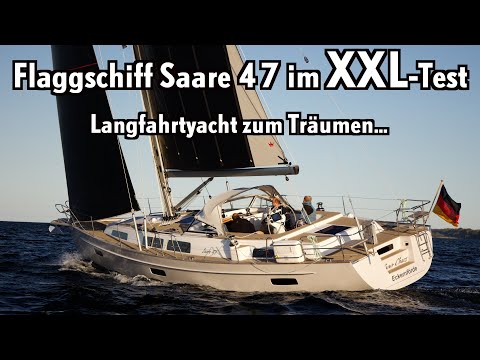 Eine Yacht wie ein Traum... Flaggschiff Saare 47 im XXL-Test
