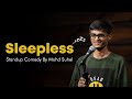 Sleepless Social Media Artificial Intelligence Stand Up Comedy By Mohd Suhel
