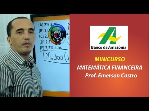 Minicurso de Matemática Financeira para o BASA/BANPARÁ - Emerson Castro