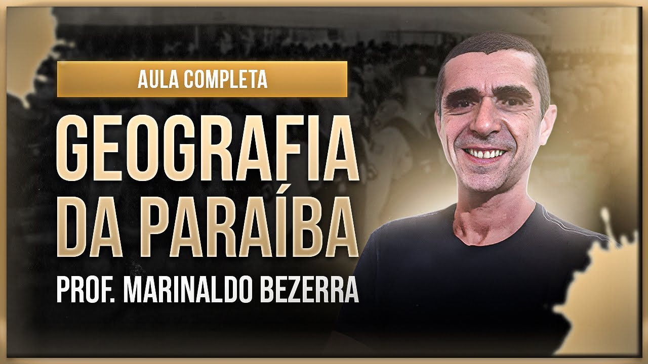 Geografia da Paraíba (Aula Completa) - PMPB 2023