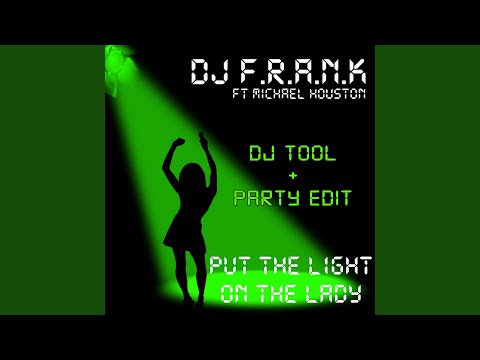 Put the Light on the Lady (Party Edit) feat. Michael Houston