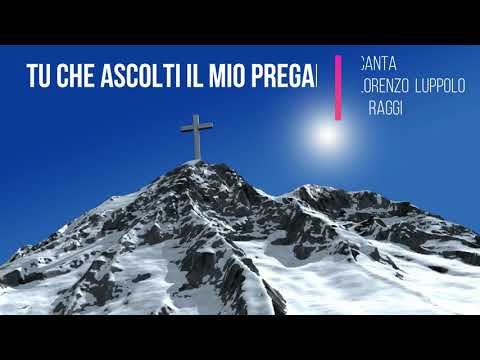 Tu che ascolti il mio pregar