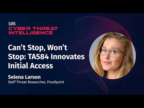 Can’t Stop, Won’t Stop: TA584 Innovates Initial Access
