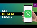 How To Get WhatsApp Meta AI (2024)