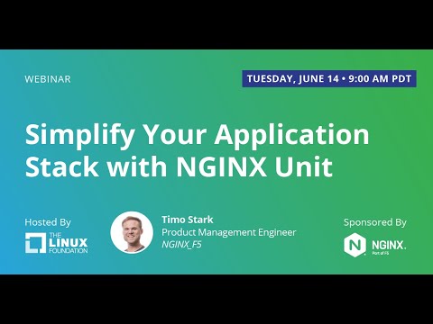 LF Live Webinar: Simplify Your Application Stack with NGINX Unit