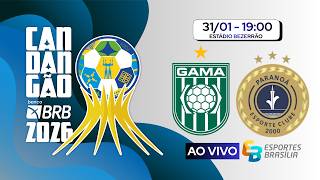 Gama x Paranoá - Candangão 2026 Série A - Ao Vivo