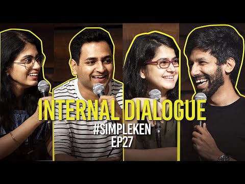 Simple Ken Podcast | EP 27 -Internal Dialogue Feat. Kanan Gill, Prashasti Singh & Shreeja Chaturvedi