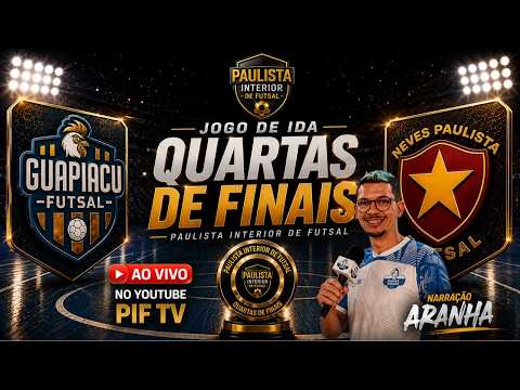 FUTSAL AO VIVO | GUAPIAÇU X NEVES PAULISTA | PAULISTA INTERIOR DE FUTSAL | GUAPIAÇU-SP