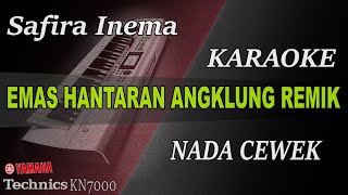 Download lagu EMAS HANTARN ANGKLUNG REMIX - SAFIRA INEMA || KARAOKE KN7000 mp3
