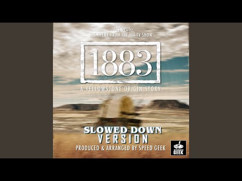 1883 Main Theme (From "1883") (Slowed Down)