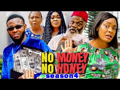 NO MONEY NO HONEY SEASON 4 - NEW TRENDING MOVIE 2021 LATEST NIGERIAN NOLLYWOOD MOVIE FULL HD
