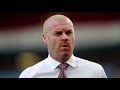 Sean Dyche Responds To Being Sacked By Burnley