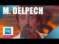 Michel Delpech "Le Loir Et Cher" (live officiel ...