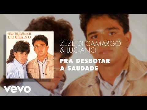 Pra Desbotar a Saudade - Zezé Di Camargo & Luciano