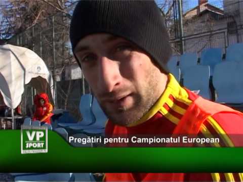 Pregătiri pentru Campionatul European