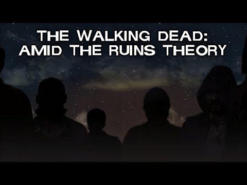 The Walking Dead Game: Amid the Ruins Theory