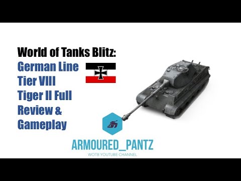 World of Tanks Blitz: German Line Tier VIII - Tiger II Heavy Tanks Complete Guide