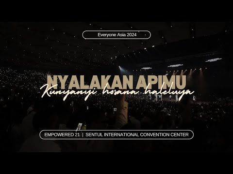 Nyalakan ApiMu | Everyone Asia 2024 | Empowered 21