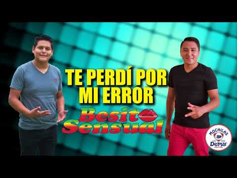 TE PERDÍ POR MI ERROR - BESITO SENSUAL / LUIS HERRERA