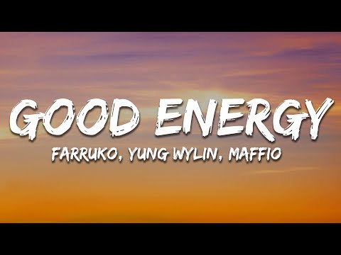 Farruko, Yung Wylin, Maffio - Good Energy (Letra/Lyrics)