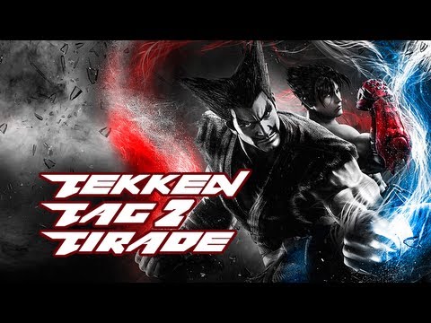 Toasty! | Tekken Tag 2 Tirade - Episode 35