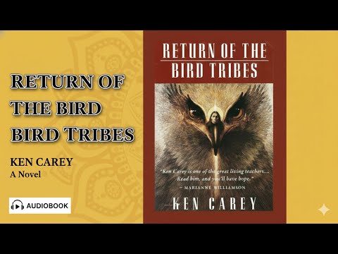 Return of the Bird Tribes by Ken Carey (human voice (No Ads))