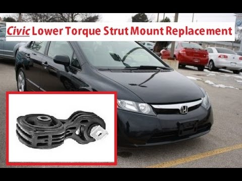 Honda Civic Lower Torque Strut Engine Mount Removal and Replacement 2006 -2011