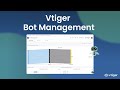 Bot Management | Vtiger CRM