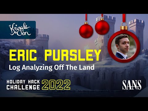 Eric Pursley, Log Analyzing off the Land | KringleCon 2022