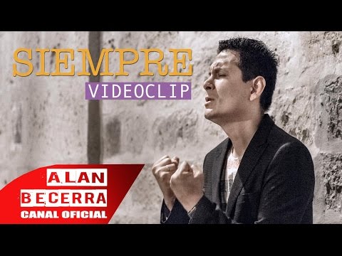 Alan Becerra - Siempre (Official Video) - Parte 1