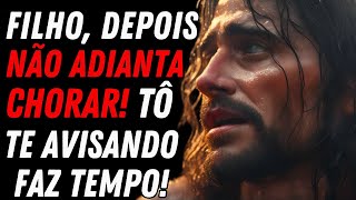 FILHO, SE VOCÊ NÃO ME OUVIR, INFELIZMENTE VAI SOFRER DEPOIS!