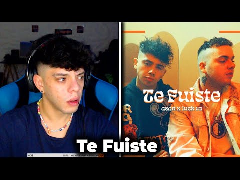 (REACCIÓN) ASAN, Luck Ra - Te Fuiste (Official video)