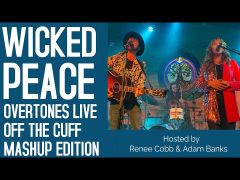 Overtones LIVE- Off the Cuff w/ Renee's First LIVE Show, Discussion @ Comfort Zones and Wicked Peace