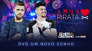Zé Neto e Cristiano - AMOR PIRATA - DVD Um Novo S