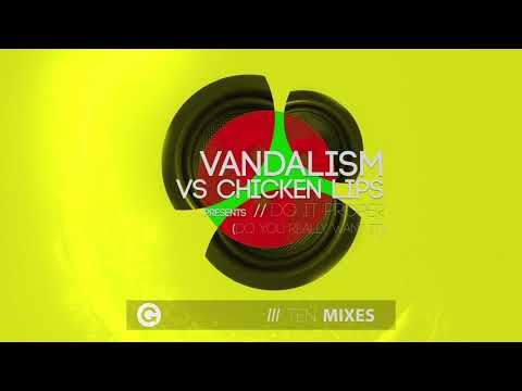 Vandalism vs Chicken Lips - Do It Proper (Do You Really Want It) (Pitch Dark Remix)