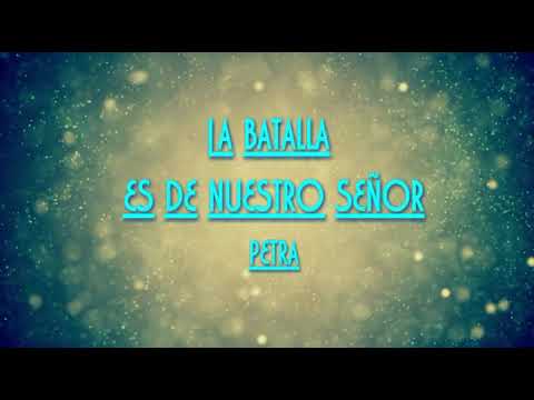 La Batalla Es De Nuestro Senor