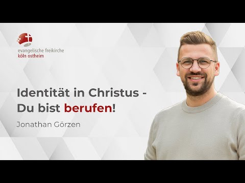 Identity in Christ - You are called! // Jonathan Görzen