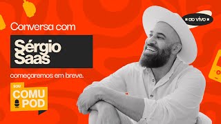 🎙COMUPOD Ep. 18 - Sergio Saas I ComuSou | Igreja Unasp SP 🚀✨