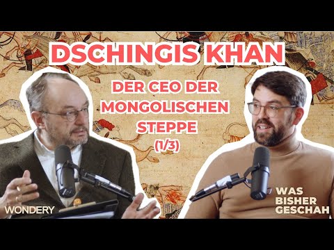Der CEO der mongolischen Steppe | Dschingis Khan (1/3) | Was bisher geschah | Podcast