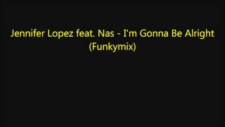 Jennifer Lopez feat  Nas   I&#39;m Gonna Be Alright