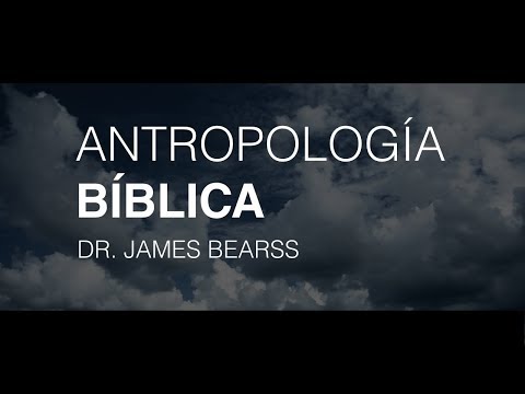 Creencias equivocadas del origen del hombre, parte 2. Antropología Bíblica, Dr. Bearss. Video 2.